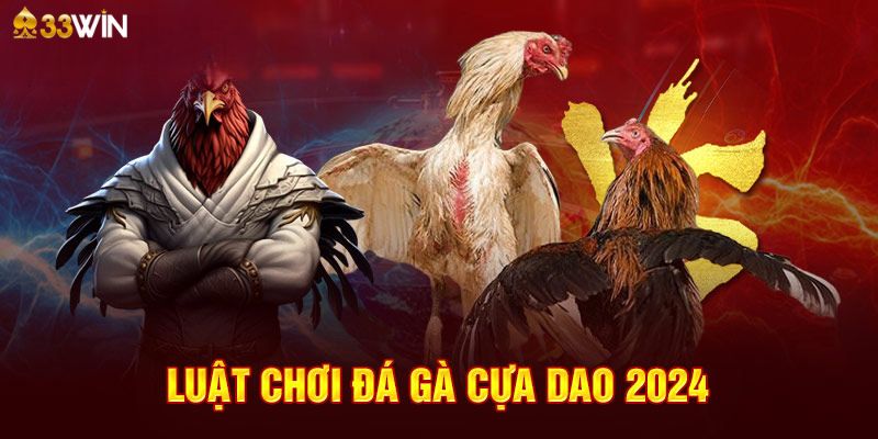 Nắm rõ luật chơi đá gà cựa dao