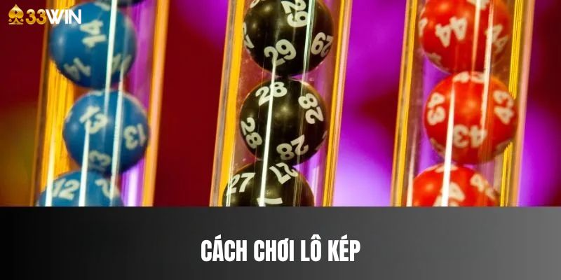 Hướng dẫn cách chơi lô kép tại 33Win