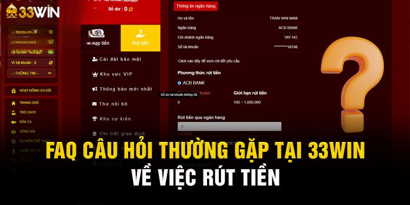 Giải đáp câu hỏi thường gặp khi rút tiền 33Win