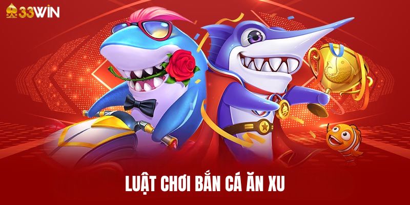 Luật chơi bắn cá ăn xu bạn cần biết